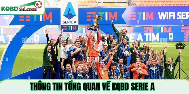 Thông tin tổng quan về kqbd Serie A