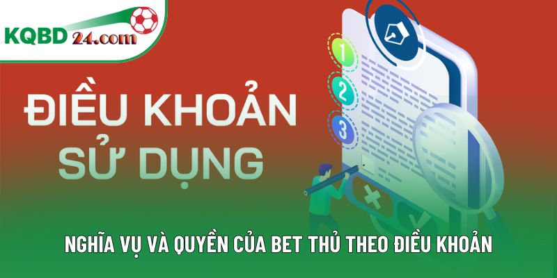 Nghĩa vụ và quyền của bet thủ theo điều khoản