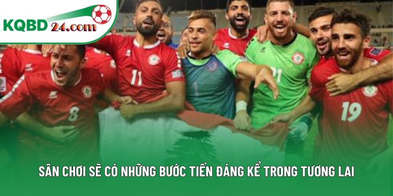 Sân chơi sẽ có những bước tiến đáng kể trong tương lai