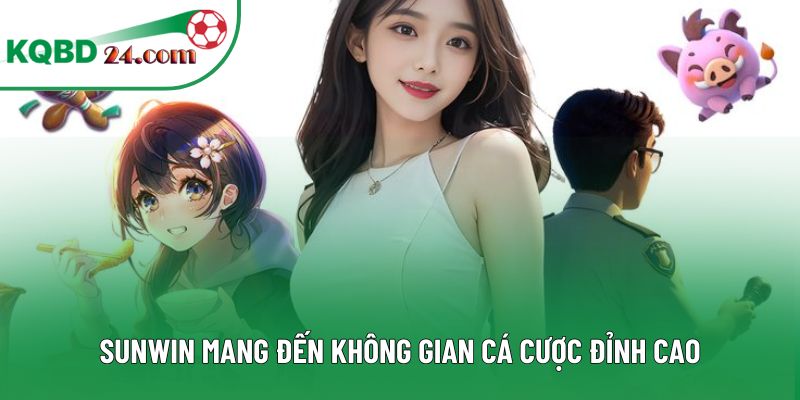 SUNWIN mang đến không gian cá cược đỉnh cao
