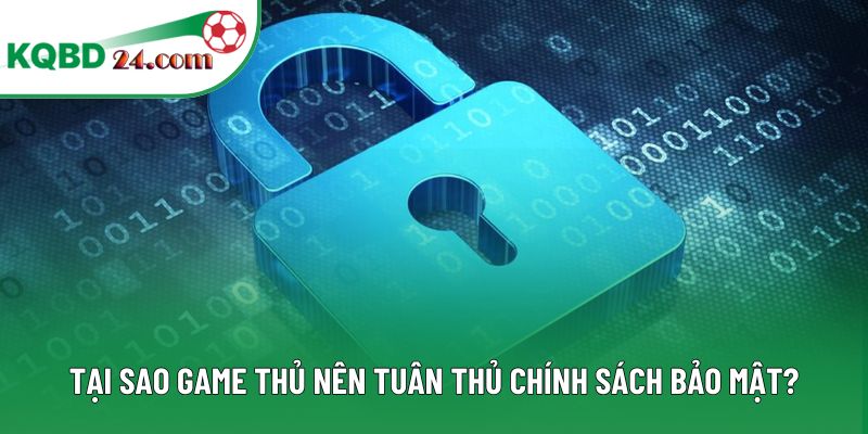 Tại sao game thủ nên tuân thủ chính sách bảo mật?