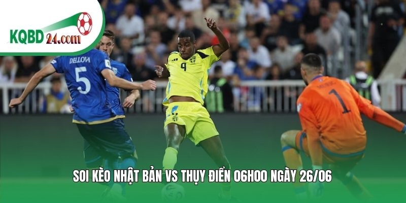 Soi kèo bóng đá Nhật Bản vs Thụy Điển | 06h00 ngày 26/06